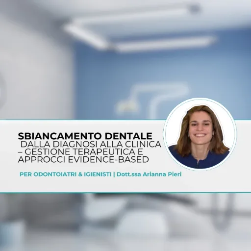 Sbiancamento Dentale: dalla diagnosi alla clinica