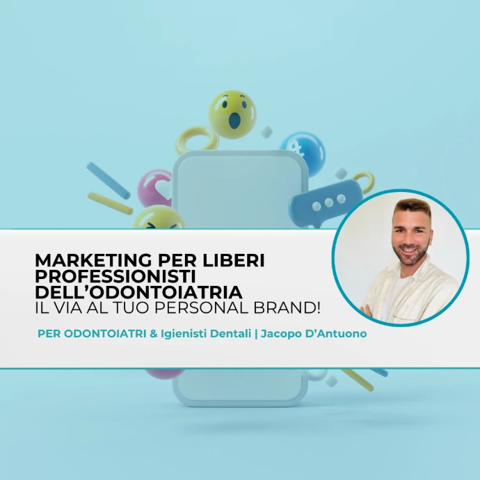 Marketing Per I Liberi Professionisti Dell'odontoiatria: Dalle Basi Alla Costruzione Di Un Personal Brand