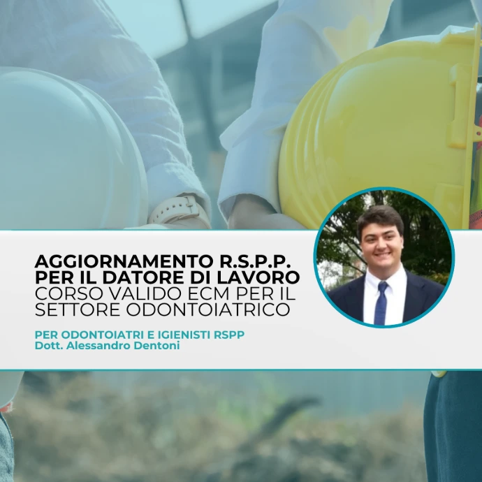 Aggiornamento R.S.P.P. per il Datore di Lavoro | Corso valido ECM per il settore Odontoiatrico